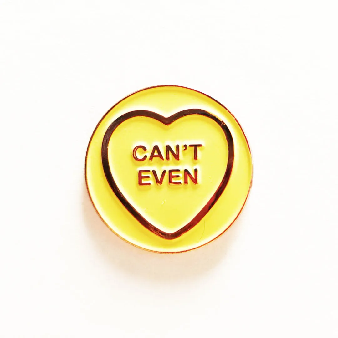 Can't Even Enamel Pin