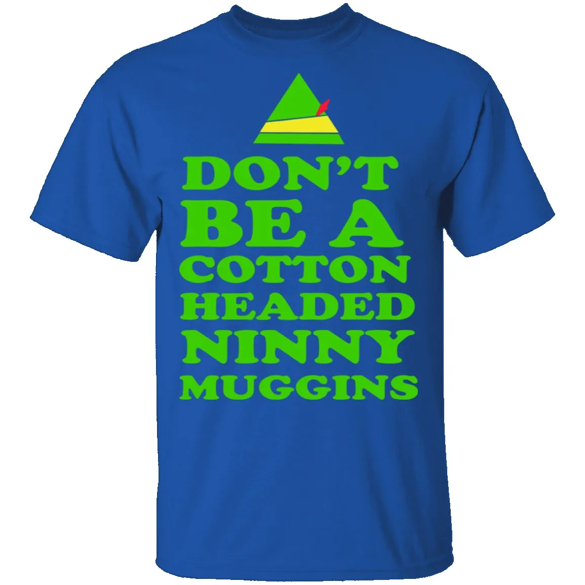 Cotton Headed Ninny Muggins T-Shirt